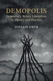 Josiah Ober, California) Ober, Josiah (Stanford University - Demopolis, Inbunden
