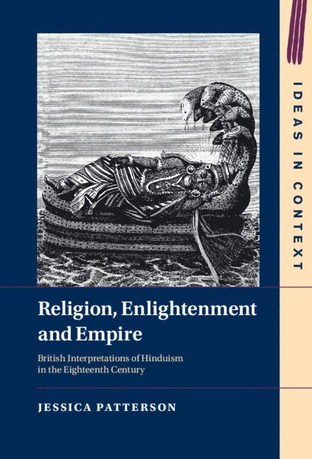 Jessica Patterson, Jessica (University of Cambridge) Patterson - Religion, Enlightenment and Empire, Inbunden