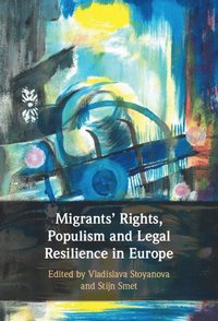 bokomslag Migrants' Rights, Populism and Legal Resilience in Europe