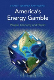 Shanti Gamper-Rabindran, Shanti (University of Pittsburgh) Gamper-Rabindran - America's Energy Gamble, Inbunden