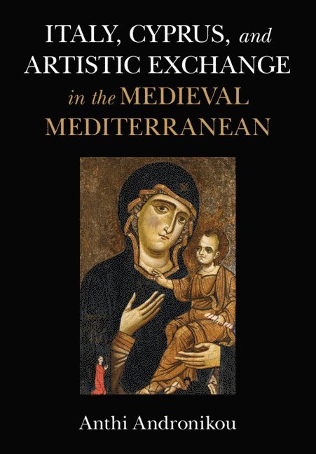 Italy, Cyprus, and Artistic Exchange in the Medieval Mediterranean 1