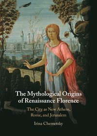 bokomslag Mythological Origins of Renaissance Florence
