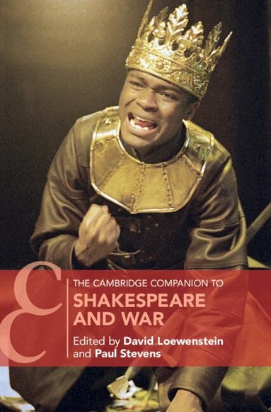 David Loewenstein, Paul Stevens - The Cambridge Companion to Shakespeare and War, Inbunden