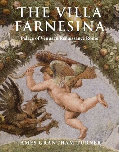 James Grantham Turner - The Villa Farnesina, Inbunden