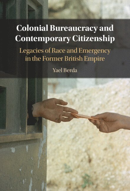 Colonial Bureaucracy and Contemporary Citizenship 1