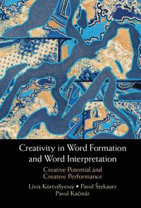 bokomslag Creativity in Word Formation and Word Interpretation