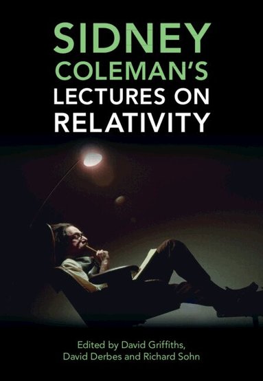 David J. Griffiths, David Derbes, Richard B. Sohn - Sidney Coleman's Lectures on Relativity, Inbunden