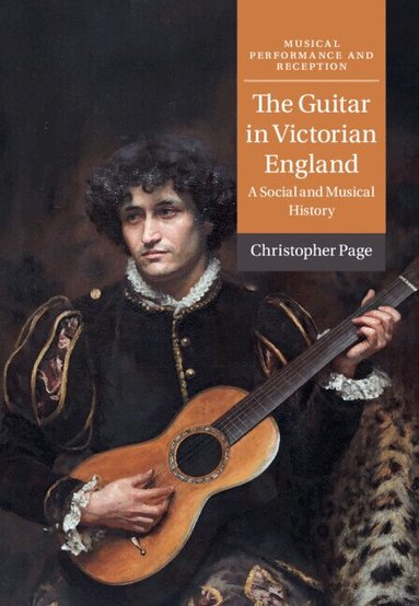 Christopher Page - The Guitar in Victorian England, Inbunden