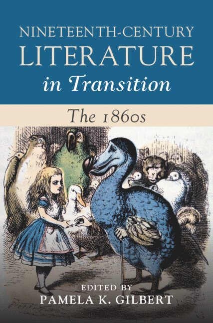 Nineteenth-Century Literature in Transition: The 1860s 1