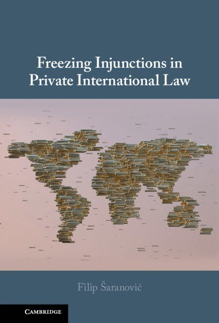 Filip Šaranović, Filip Šaranović, Filip Saranovic, Filip aranovic - Freezing Injunctions in Private International Law, Inbunden