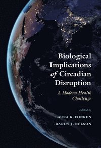 bokomslag Biological Implications of Circadian Disruption