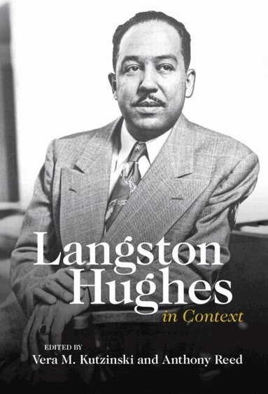 Vera M. Kutzinski, Anthony Reed - Langston Hughes in Context, Inbunden