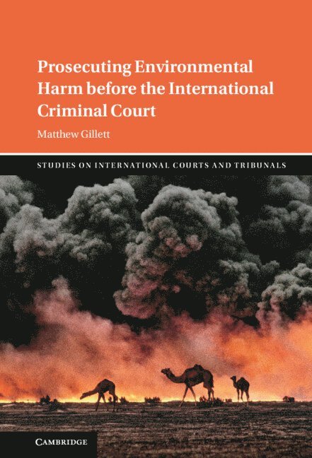 Prosecuting Environmental Harm before the International Criminal Court 1