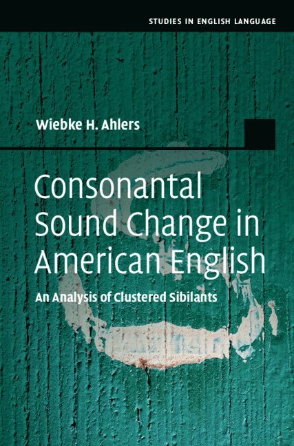 Wiebke H. Ahlers - Consonantal Sound Change in American English, Inbunden