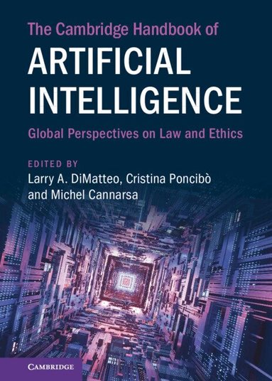 Larry A. DiMatteo, Cristina Poncib-, Michel Cannarsa - The Cambridge Handbook of Artificial Intelligence, Inbunden