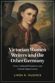 bokomslag Victorian Women Writers and the Other Germany