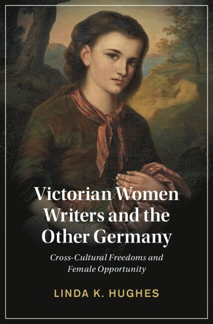 Victorian Women Writers and the Other Germany