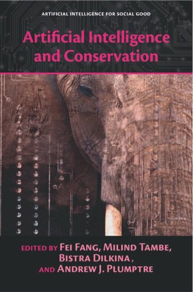 Fei Fang, Milind Tambe, Bistra Dilkina, Andrew J. Plumptre - Artificial Intelligence and Conservation, Inbunden