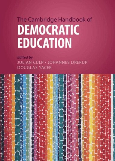Julian Culp, Johannes Drerup, Douglas Yacek - The Cambridge Handbook of Democratic Education, Inbunden