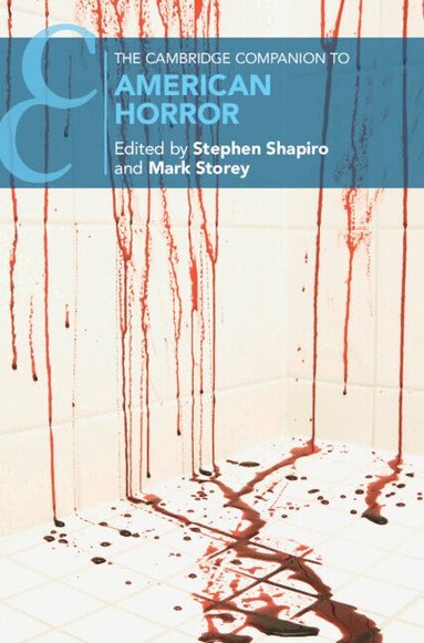 Stephen Shapiro, Mark Storey - The Cambridge Companion to American Horror, Inbunden