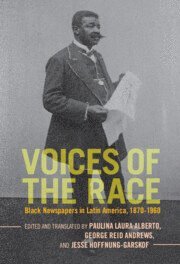 Paulina Laura Alberto, George Reid Andrews, Jesse Hoffnung-Garskof - Voices of the Race, Inbunden