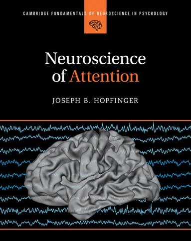Joseph B. Hopfinger - Neuroscience of Attention, Inbunden