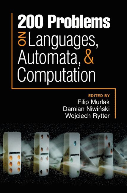 Filip Murlak, Damian Niwiński, Wojciech Rytter, Filip (University of Warsaw) Murlak, Damian (University of Warsaw) Niwinski, Wojciech (University of Warsaw) Rytter, Damian Niwi&#324;ski, Damian Niwinski, Niwi& - 200 Problems on Languages, Automata, and Computation, Inbunden