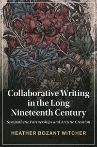 bokomslag Collaborative Writing in the Long Nineteenth Century