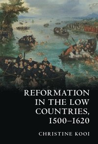 bokomslag Reformation in the Low Countries, 1500-1620