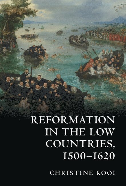 Reformation in the Low Countries, 1500-1620 1