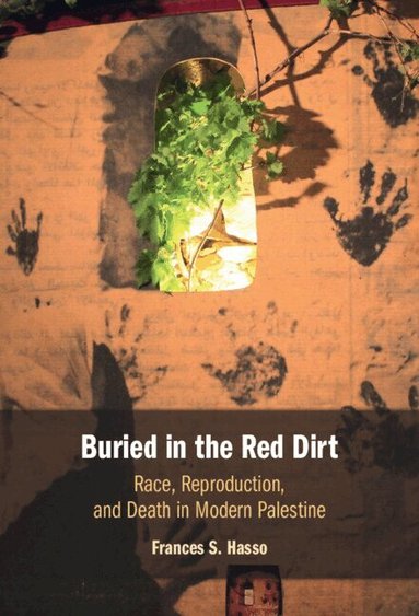 Frances S. Hasso - Buried in the Red Dirt, Inbunden