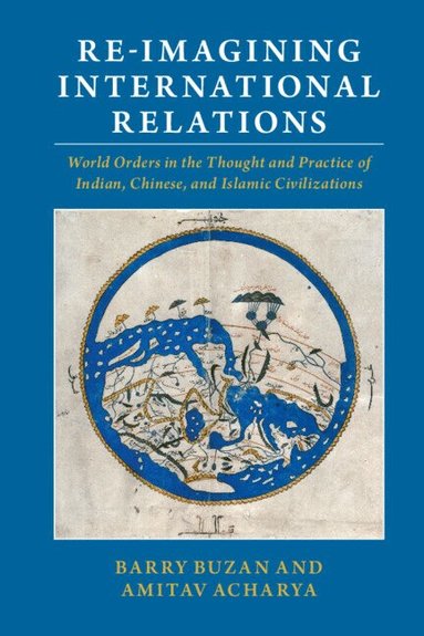 Barry Buzan, Amitav Acharya - Re-imagining International Relations, Inbunden