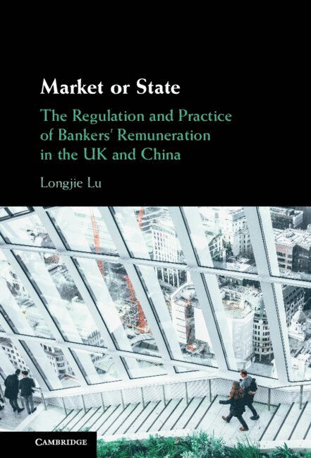Longjie Lu, Longjie (University of Edinburgh) Lu - Market or State, Inbunden