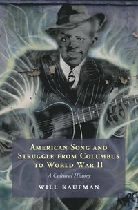 bokomslag American Song and Struggle from Columbus to World War 2
