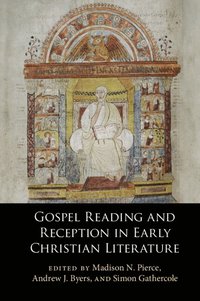 bokomslag Gospel Reading and Reception in Early Christian Literature