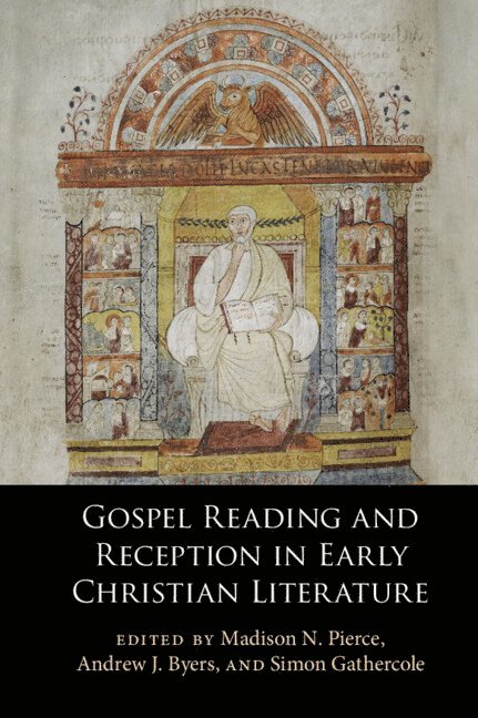 Gospel Reading and Reception in Early Christian Literature 1