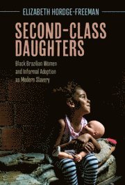 Elizabeth Hordge-Freeman, Elizabeth (University of South Florida) Hordge-Freeman - Second-Class Daughters, Inbunden