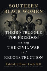 bokomslag Southern Black Women and Their Struggle for Freedom during the Civil War and Reconstruction