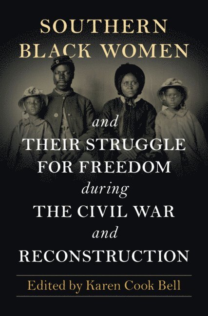 Southern Black Women and Their Struggle for Freedom during the Civil War and Reconstruction 1