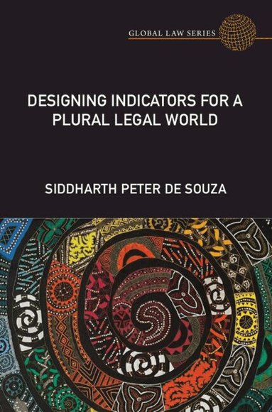 Siddharth Peter de Souza - Designing Indicators for a Plural Legal World, Inbunden