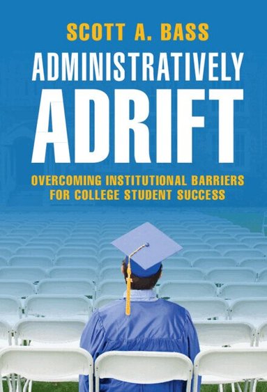 Scott A. Bass - Administratively Adrift, Inbunden