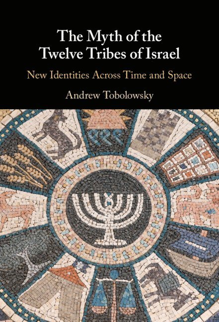 Andrew Tobolowsky, Virginia) Tobolowsky, Andrew (College of William and Mary - Myth of the Twelve Tribes of Israel, Inbunden