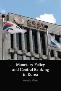 bokomslag Monetary Policy and Central Banking in Korea