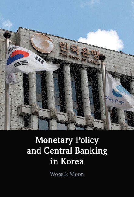 Monetary Policy and Central Banking in Korea 1