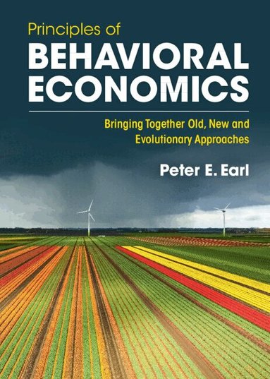 Peter E. Earl - Principles of Behavioral Economics, Inbunden