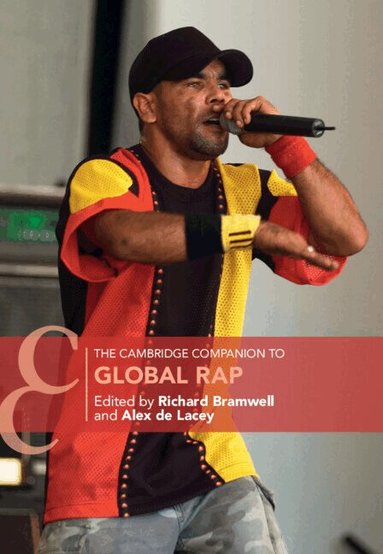 Richard Bramwell, Alex de Lacey - The Cambridge Companion to Global Rap, Inbunden