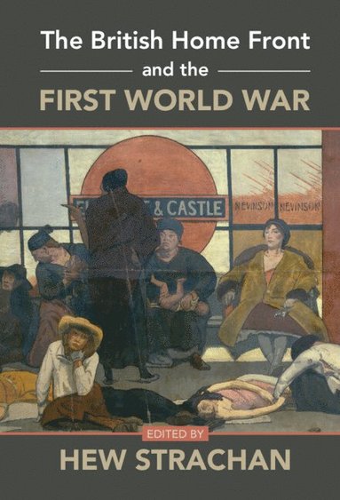 bokomslag British Home Front and the First World War