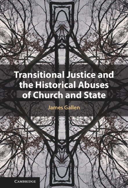 Transitional Justice and the Historical Abuses of Church and State 1