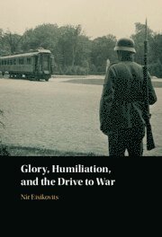 bokomslag Glory, Humiliation, and the Drive to War