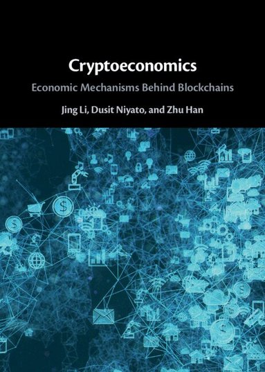 Jing Li, Dusit Niyato, Zhu Han - Cryptoeconomics, Inbunden